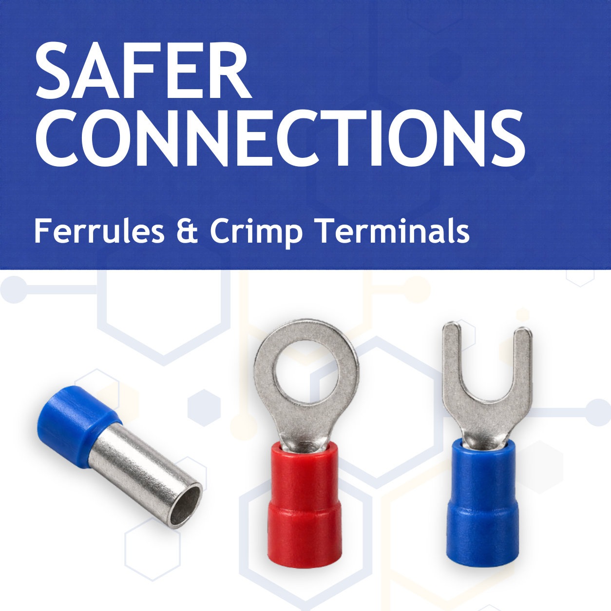 Safer Connections – insulated wire ferrule, ring terminal and spade terminal